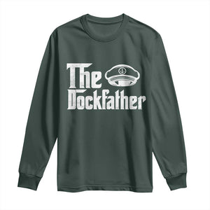 The Dockfather Long Sleeve Shirt Funny Boat Captain Dad Boating Humor Father's Day TS11 Dark Forest Green Print Your Wear