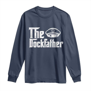 The Dockfather Long Sleeve Shirt Funny Boat Captain Dad Boating Humor Father's Day TS11 Navy Print Your Wear