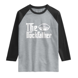 The Dockfather Raglan Shirt Funny Boat Captain Dad Boating Humor Father's Day TS11 Heather Gray Black Print Your Wear