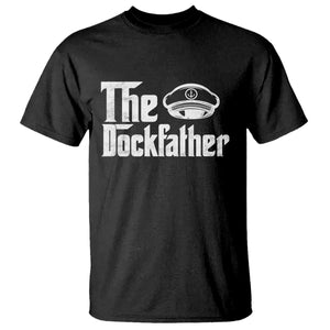 The Dockfather T Shirt Funny Boat Captain Dad Boating Humor Father's Day TS11 Black Print Your Wear