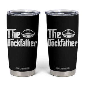 The Dockfather Tumbler Cup Funny Boat Captain Dad Boating Humor Father's Day TS11 Black Print Your Wear