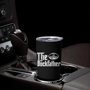 The Dockfather Tumbler Cup Funny Boat Captain Dad Boating Humor Father's Day TS11 Print Your Wear