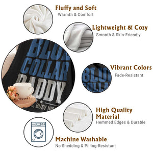 Blue Collar Daddy Dirty Hands Busy Nights Throw Blanket Funny Father's Day Gifts TS11 Print Your Wear
