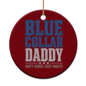Blue Collar Daddy Dirty Hands Busy Nights Ceramic Ornament Funny Father's Day Gifts TS11 1pc Red Print Your Wear