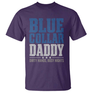 Blue Collar Daddy Dirty Hands Busy Nights T Shirt Funny Father's Day Gifts TS11 Purple Print Your Wear