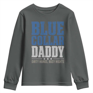 Blue Collar Daddy Dirty Hands Busy Nights Youth Sweatshirt Funny Father's Day Gifts TS11 Dark Heather Print Your Wear