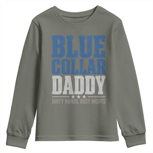 Blue Collar Daddy Dirty Hands Busy Nights Youth Sweatshirt Funny Father's Day Gifts TS11 Military Green Print Your Wear