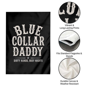 Blue Collar Daddy Dirty Hands Busy Nights Garden Flag Mechanic Dad Father's Day Gifts TS11 Print Your Wear