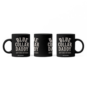 Blue Collar Daddy Dirty Hands Busy Nights Coffee Mug Mechanic Dad Father's Day Gifts TS11 Print Your Wear
