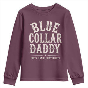 Blue Collar Daddy Dirty Hands Busy Nights Youth Sweatshirt Mechanic Dad Father's Day Gifts TS11 Maroon Print Your Wear