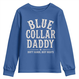 Blue Collar Daddy Dirty Hands Busy Nights Youth Sweatshirt Mechanic Dad Father's Day Gifts TS11 Royal Blue Print Your Wear