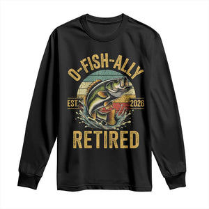 Fishing Retirement Long Sleeve Shirt O Fish Ally Retired 2026 Fisherman Gifts TS11 Black Print Your Wear