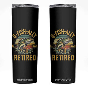 Fishing Retirement Skinny Tumbler O Fish Ally Retired 2026 Fisherman Gifts TS11 Black Print Your Wear