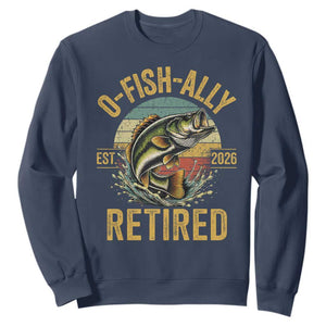 Fishing Retirement Sweatshirt O Fish Ally Retired 2026 Fisherman Gifts TS11 Navy Print Your Wear