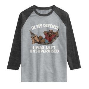 In My Defense I Was Left Unsupervised Funny Bigfoot Raglan Shirt