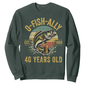 Fishing 40th Birthday Sweatshirt O Fish Ally 40 Years Old Fisherman Gifts TS11 Dark Forest Green Print Your Wear
