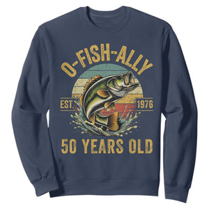 Fishing 50th Birthday Sweatshirt O Fish Ally 50 Years Old Fisherman Gifts TS11 Navy Print Your Wear