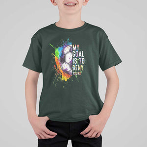 Funny Soccer T Shirt For Kid My Goal Is To Deny Yours Distressed Goalkeeper Football TS11 Dark Forest Green Print Your Wear
