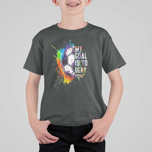 Funny Soccer T Shirt For Kid My Goal Is To Deny Yours Distressed Goalkeeper Football TS11 Dark Heather Print Your Wear