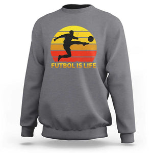 Funny Football Sweatshirt Futbol Is Life Vintage Soccer Lover TS11 Charcoal Print Your Wear