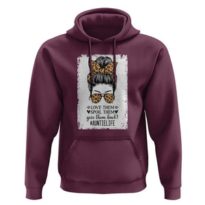 Funny Aunt Hoodie Love Spoil Give Them Back Auntie Life Messy Bun TS11 Maroon Print Your Wear