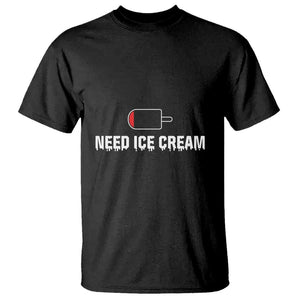 Funny Need Ice Cream T Shirt Cool Summer Vacation Low Battery TS11 Black Print Your Wear