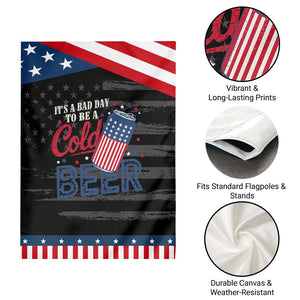 Funny 4th of July Drinking Garden Flag Its A Bad Day To Be A Cold Beer American Flag TS11 Print Your Wear