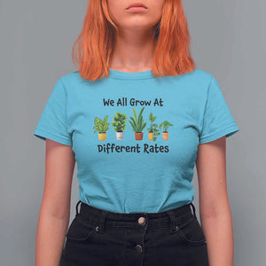 Special Education Teacher T Shirt For Women We All Grow At Different Rates Plants TS11 Sky Print Your Wear