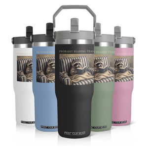 Funny Raccoon Book Lover Flip Straw Tumbler Probably Reading Trash Bookworms Teachers TS11 Print Your Wear