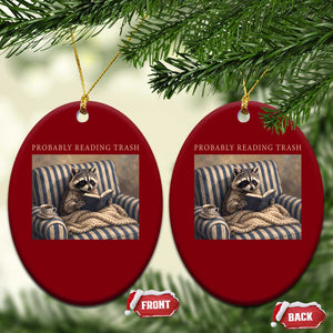 Funny Raccoon Book Lover Ceramic Ornament Probably Reading Trash Bookworms Teachers