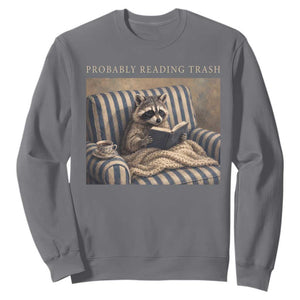 Funny Raccoon Book Lover Sweatshirt Probably Reading Trash Bookworms Teachers