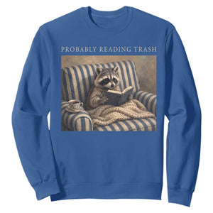 Funny Raccoon Book Lover Sweatshirt Probably Reading Trash Bookworms Teachers