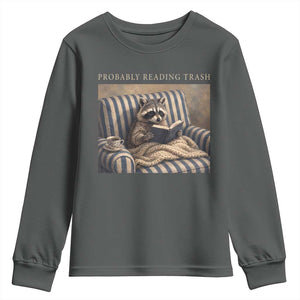 Funny Raccoon Book Lover Youth Sweatshirt Probably Reading Trash Bookworms Teachers