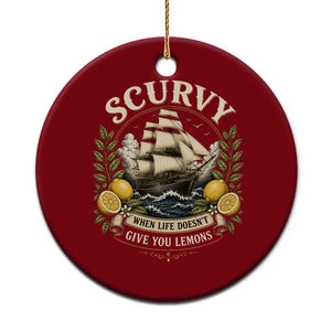 Scurvy When Life Doesnt Give You Lemons Ceramic Ornament Funny Pirate Lemon Vitamin C