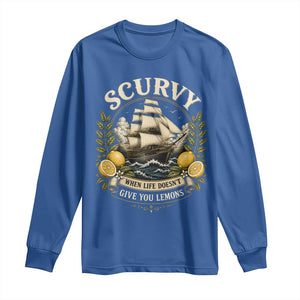 Scurvy When Life Doesnt Give You Lemons Long Sleeve Shirt Funny Pirate Lemon Vitamin C