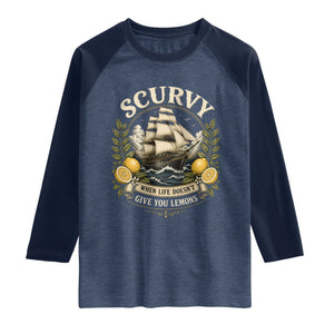 Scurvy When Life Doesnt Give You Lemons Raglan Shirt Funny Pirate Lemon Vitamin C