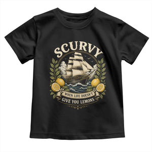 Scurvy When Life Doesnt Give You Lemons Toddler T Shirt Funny Pirate Lemon Vitamin C