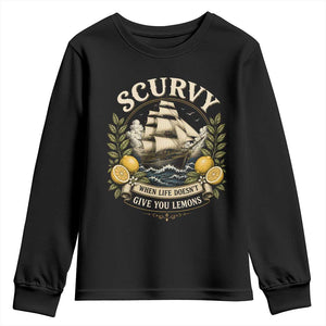 Scurvy When Life Doesnt Give You Lemons Youth Sweatshirt Funny Pirate Lemon Vitamin C