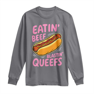 Eatin Beef Blastin' Queefs Funny Hot Dog Adult Humor Long Sleeve Shirt
