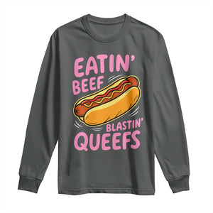Eatin Beef Blastin' Queefs Funny Hot Dog Adult Humor Long Sleeve Shirt