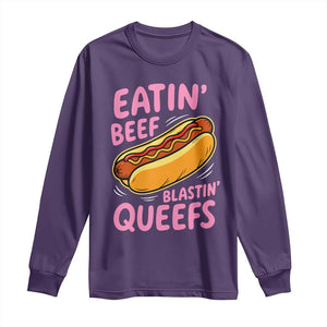 Eatin Beef Blastin' Queefs Funny Hot Dog Adult Humor Long Sleeve Shirt
