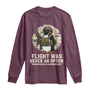 Funny Penguin Flight Was Never An Option Long Sleeve Shirt Tactical Penguin Gun Lover TS11 Maroon Print Your Wear