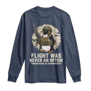 Funny Penguin Flight Was Never An Option Long Sleeve Shirt Tactical Penguin Gun Lover TS11 Navy Print Your Wear