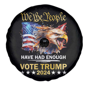 Trump Supporter Spare Tire Cover We the People Have Had Enough Vote Trump 2024 Eagle American Flag TS11 Print Your Wear