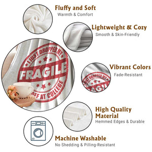 Fragile I Just Dropped My Son Off At College Throw Blanket Drop Off Parents Vintage Star TS11 Print Your Wear