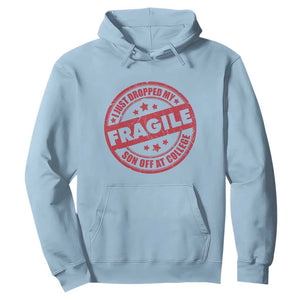 Fragile I Just Dropped My Son Off At College Hoodie Drop Off Parents Vintage Star TS11 Light Blue Print Your Wear