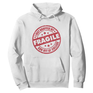 Fragile I Just Dropped My Son Off At College Hoodie Drop Off Parents Vintage Star TS11 White Print Your Wear