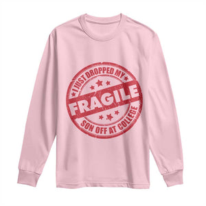 Fragile I Just Dropped My Son Off At College Long Sleeve Shirt Drop Off Parents Vintage Star TS11 Light Pink Print Your Wear