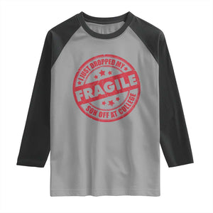 Fragile I Just Dropped My Son Off At College Raglan Shirt Drop Off Parents Vintage Star TS11 Sport Gray Black Print Your Wear