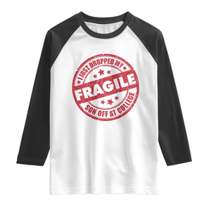 Fragile I Just Dropped My Son Off At College Raglan Shirt Drop Off Parents Vintage Star TS11 White Black Print Your Wear